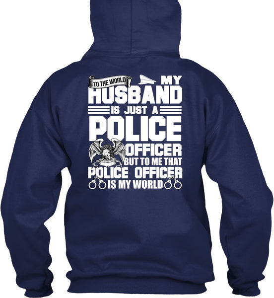 My Husband Is Just A Police Officer T Shirt, Being A Police T Shirt