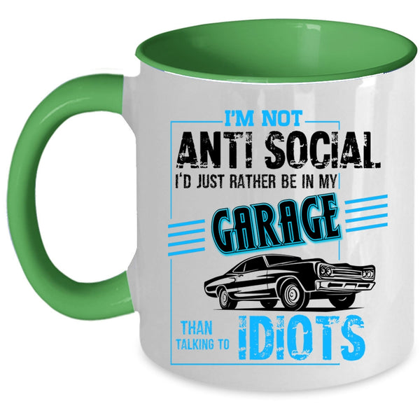 I'd Just Rather Be In My Garage Coffee Mug, I'm Not Anti Social Accent Mug