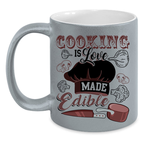 Funny Cooking Coffee Mug, Cooking Is Love Made Edible Accent Mug