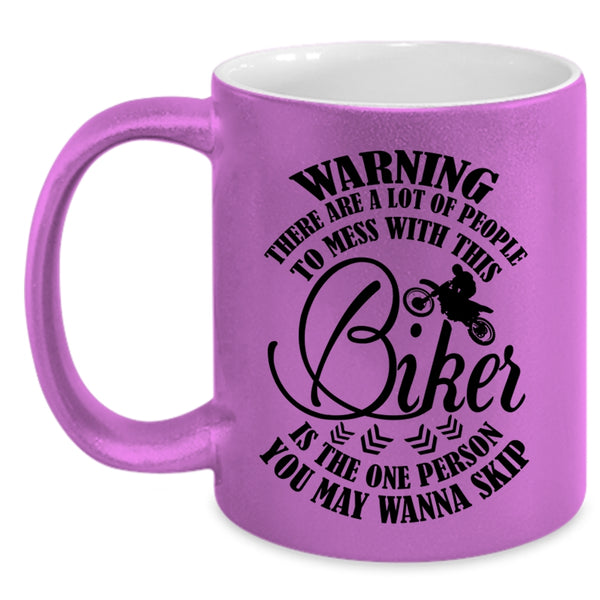Funny Gift For Bikers Coffee Mug, Don't Mess With This Biker Accent Mug