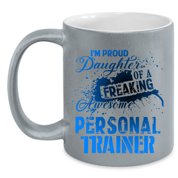 Trainer's Daughter Coffee Mug, I'm Proud Daughter Of A Personal Trainer Accent Mug