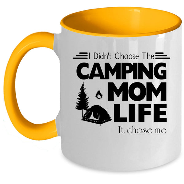 Life It Chose Me Coffee Mug, I Didn't Choose The Camping Mom Accent Mug