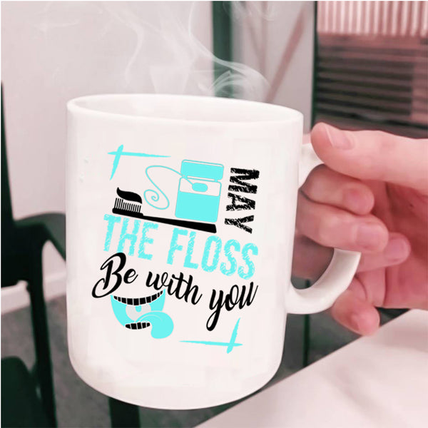 Cute Dentist Coffee Mug, May The Floss Be With You Cup
