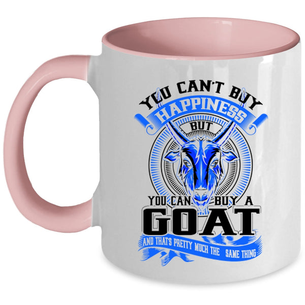 You Can Buy A Goat Coffee Mug, You Can't Buy Happiness Accent Mug