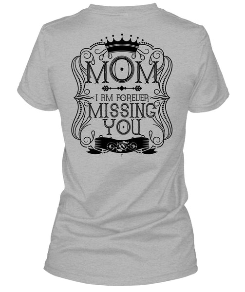 I Am Forever Missing You T Shirt, I Love Mom T Shirt