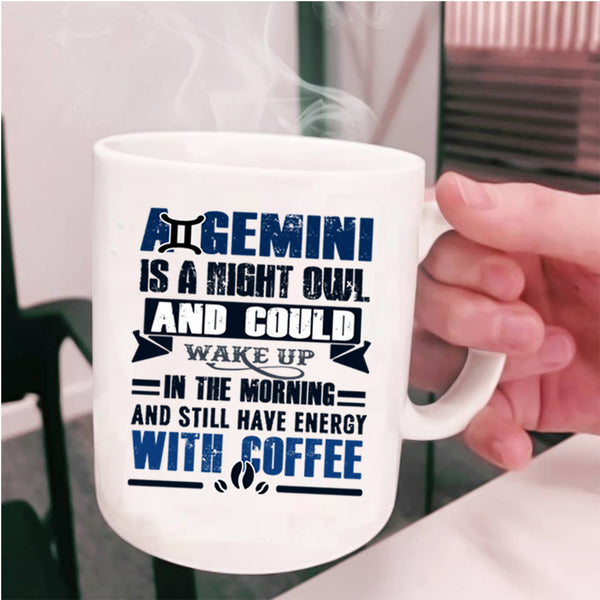 Cute Birthday Gift Coffee Mug, A Gemini Is A Night Owl Cup