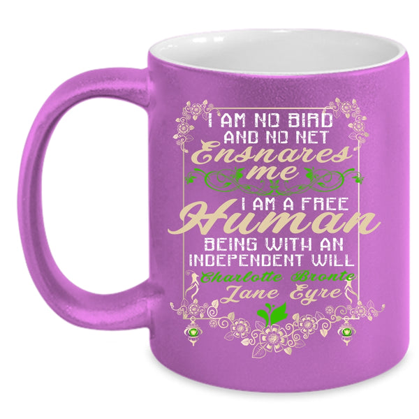 I Am No Bird And No Net Coffee Mug, I Am A Free Human Coffee Cup