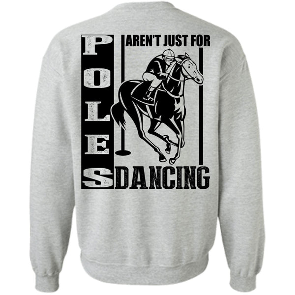 I Love Equestrian T Shirt, Poles Aren't Just For Dancing Sweatshirt