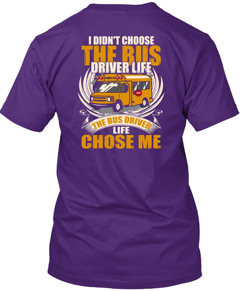 I Didn't Choose The Bus Driver T Shirt, Being A Bus Driver T Shirt