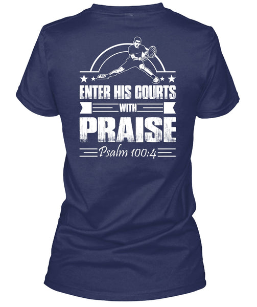 Enter His Courts With Praise T Shirt, Being A Tennis Coach T Shirt
