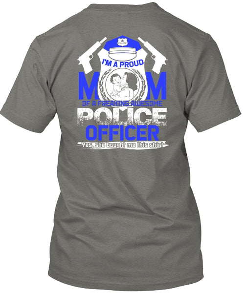 I'm A Proud Mom T Shirt, Awesome Police Officer T Shirt