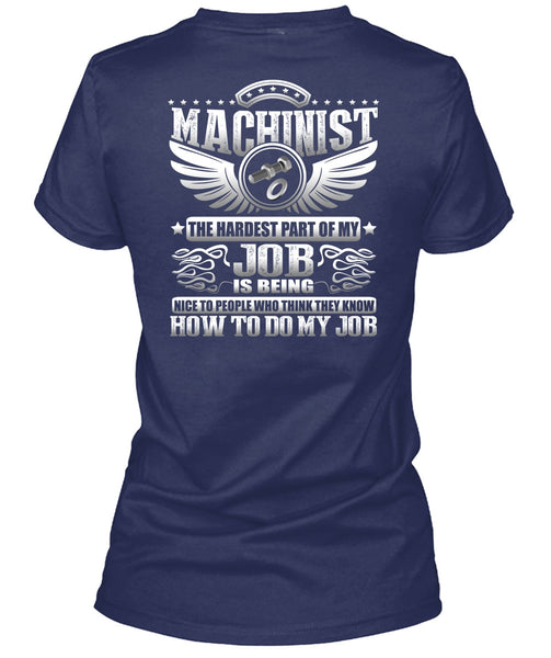 Machinist The Hardest T Shirt, Being Machinist T Shirt