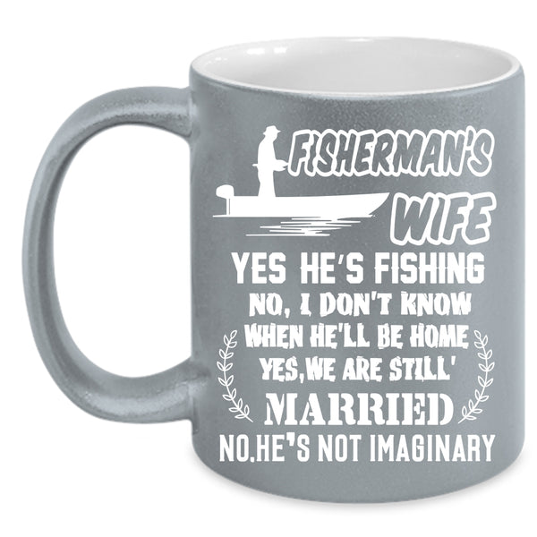 Fisher's Wife Coffee Mug, Funny Gift For My Wife Coffee Cup