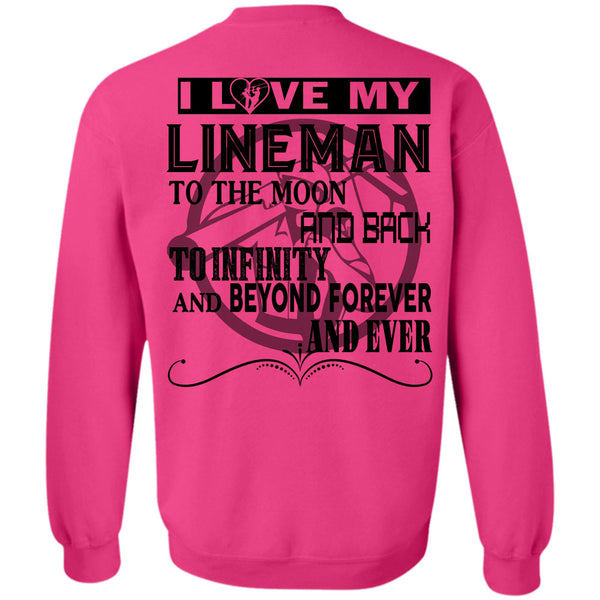 Being A Linemen T Shirt, I Love My Lineman To The Moon And Back Sweatshirt