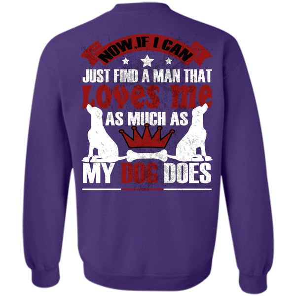 I Can Just Find A Man T Shirt, I Love My Dog Sweatshirt