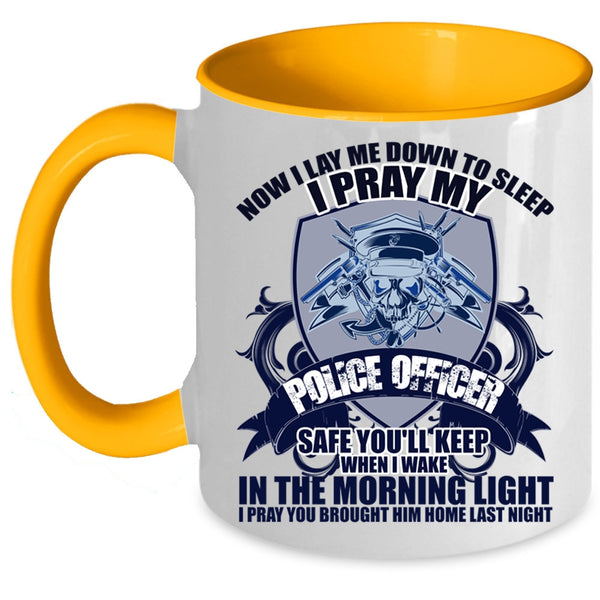 Cool Gift For Police Officer Coffee Mug, I Pray My Police Officer Safe Accent Mug