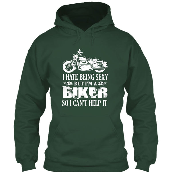 I Hate Being Sexy T Shirt, I Am A Biker So I Can't Help It T Shirt