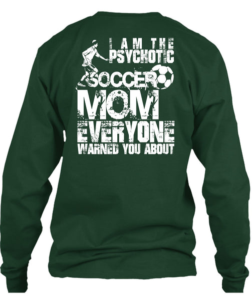 I Am The Psychotic Soccer Mom T Shirt, Being A Mom T Shirt