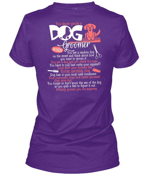 You Know You're A Dog Groomer T Shirt, You're Another Dog T Shirt