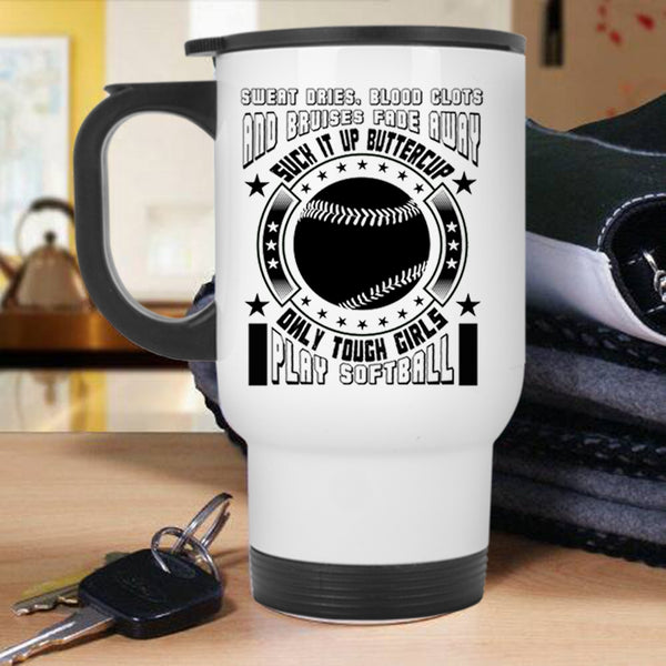 Awesome Girls Travel Mug, Only Touch Girls Play Softball Mug