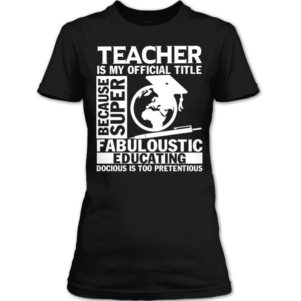 Teacher Is My Official Title T Shirt, Fabuloustic Education T Shirt