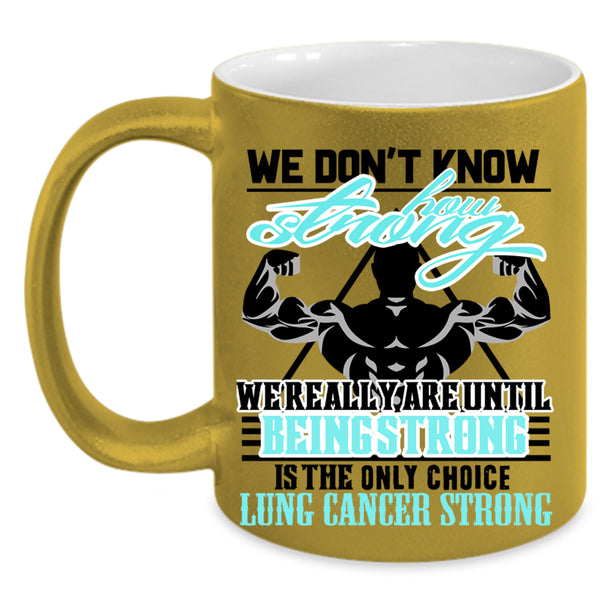 We Really Are Until Being Strong Coffee Mug, We Don't Know How Strong Accent Mug