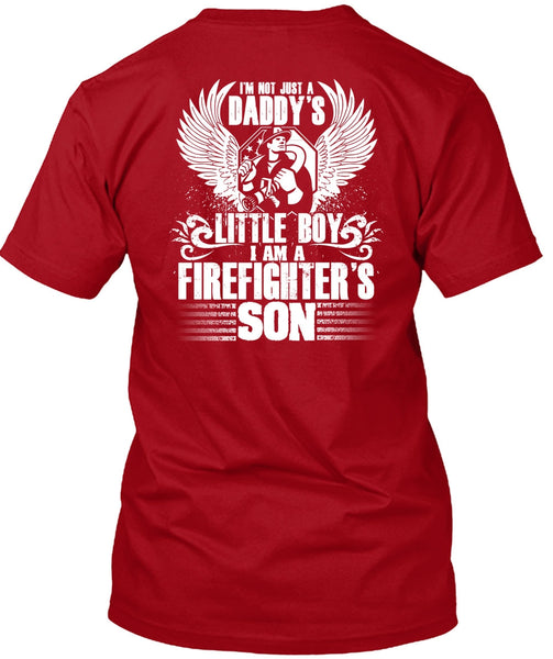 Daddy's Little Boy T Shirt, I Am A Firefighter's Son T Shirt