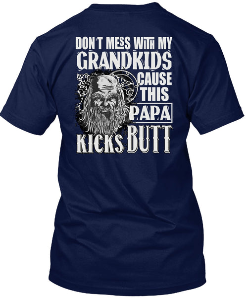 Don't Mess With My Grandkids T Shirt, This Papa Kicks Built T Shirt