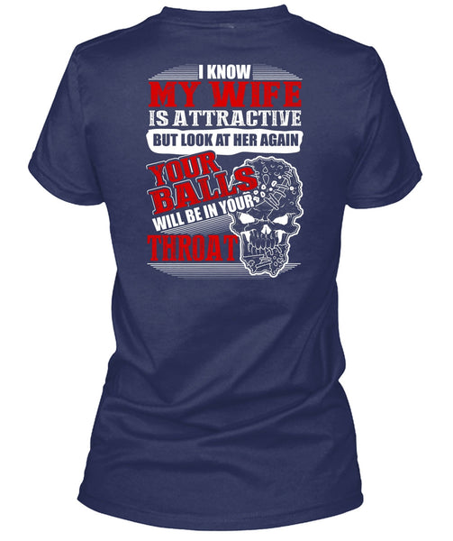 I Know My Wife Is Attractive T Shirt, I Love Wife T Shirt
