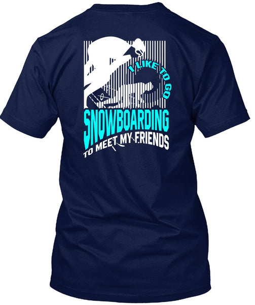 I Like To Go Snowboarding T Shirt, Being A Snowboarding T Shirt