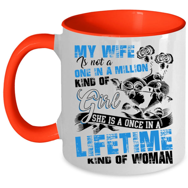 Once In A Lifetime Kind Of Woman Coffee Mug, My Wife Accent Mug