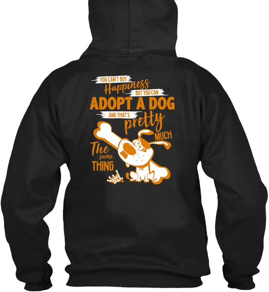 You Can't Buy Happiness T Shirt, You Can Adopt A Dog T Shirt