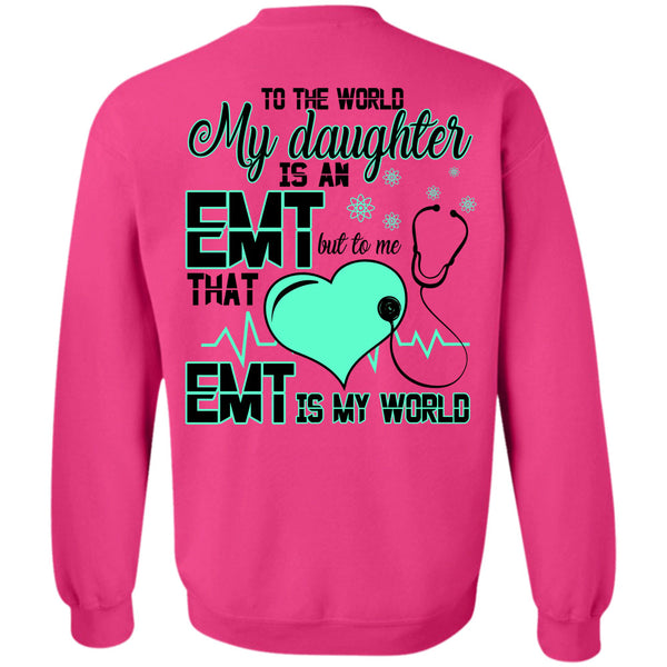 Being A Doctor T Shirt, EMT Is My World Sweatshirt