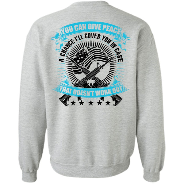 I Love Veteran T Shirt, You Can Give Peace Sweatshirt