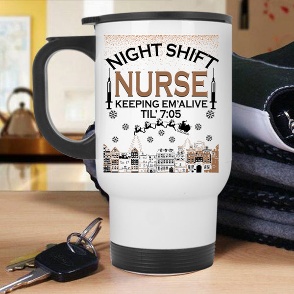 Christmas Gift For Nurse Travel Mug, Night Shift Nurse Keeping Mug