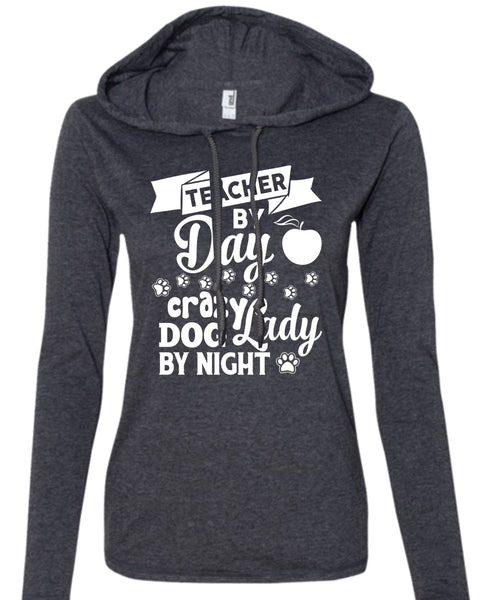 Teacher By Dad Crazy Dog Lady By Night T Shirt, Job T Shirt (Anvil Ladies Ringspun Hooded)