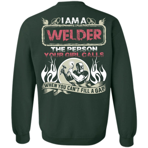 Your Girl Calls T Shirt, I Love Welding Sweatshirt