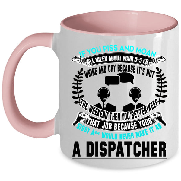Best Gift For Dispatcher Coffee Mug, Dispatcher Accent Mug