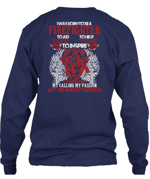I Was Born To Be A Firefighter T Shirt, My Life And My World T Shirt