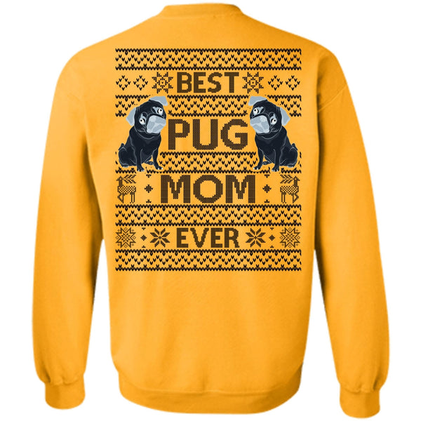 I Love My Dog T Shirt, Best Pug Mom Ever Sweatshirt