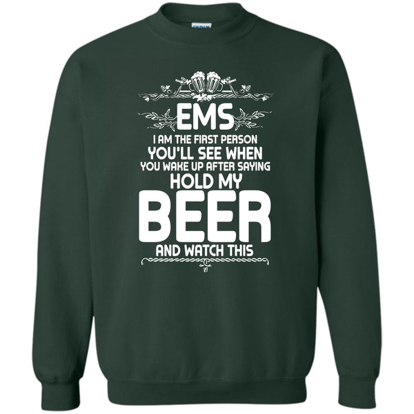 After Saying Hold My Beer T Shirt, Coolest EMS Sweatshirt