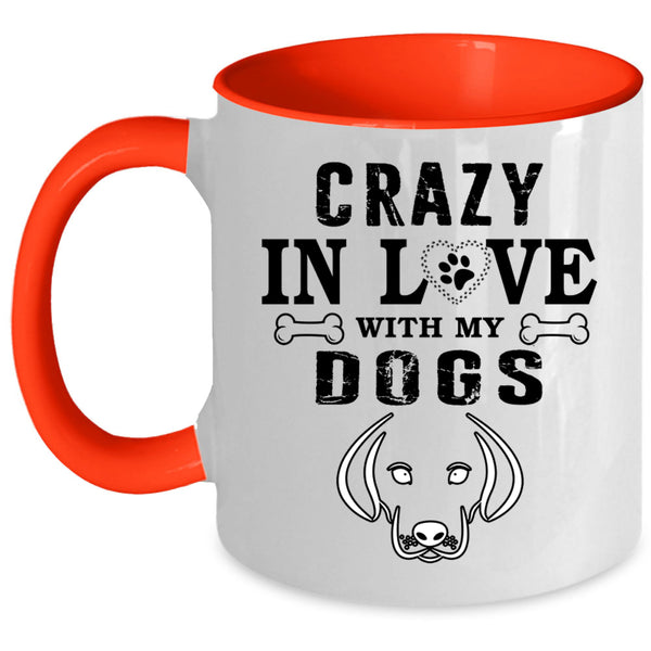 Gift For Dog Lovers Coffee Mug, Crazy In Love With My Dogs Accent Mug