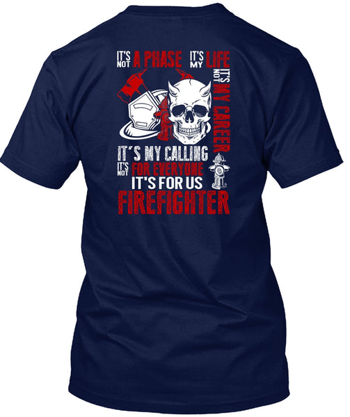 It's For Us Firefighter T Shirt, It's Not My Career T Shirt