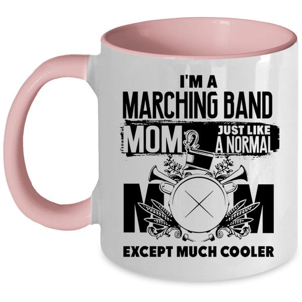 Cool Mommy Coffee Mug, I'm A Marching Band Mom Accent Mug