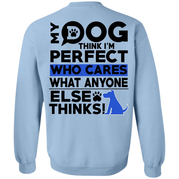 I Love My Dog T Shirt, My Dog Think Sweatshirt