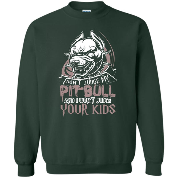 I Won't Judge Your Kids T Shirt, Coolest Pit Bull Lover Sweatshirt