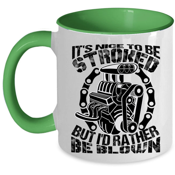 Best Gift For Mechanics Coffee Mug, It's Nice To Be Stroked Accent Mug
