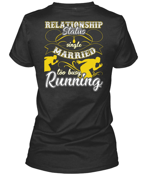 Married Too Busy Running T Shirt, I Love Running T Shirt
