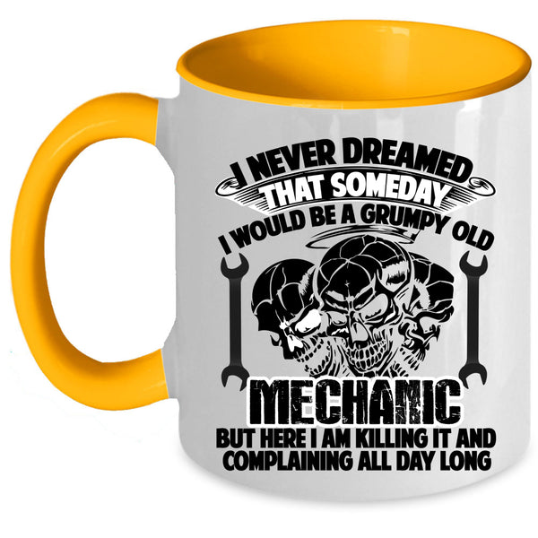 Grumpy Old Mechanic Coffee Mug, I Would Be A Grumpy Old Mechanic Accent Mug