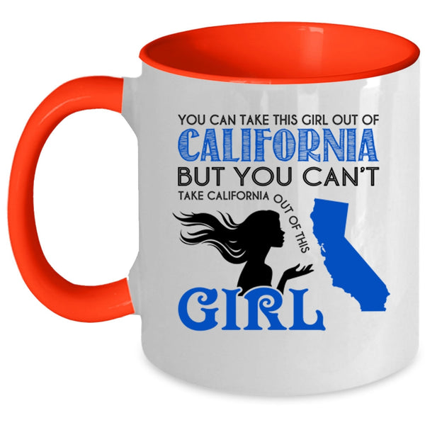 Cool Girls Coffee Mug, You Can Take This Girl Out Of California Accent Mug
